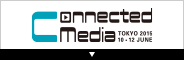 Connected Media Tokyo 2015